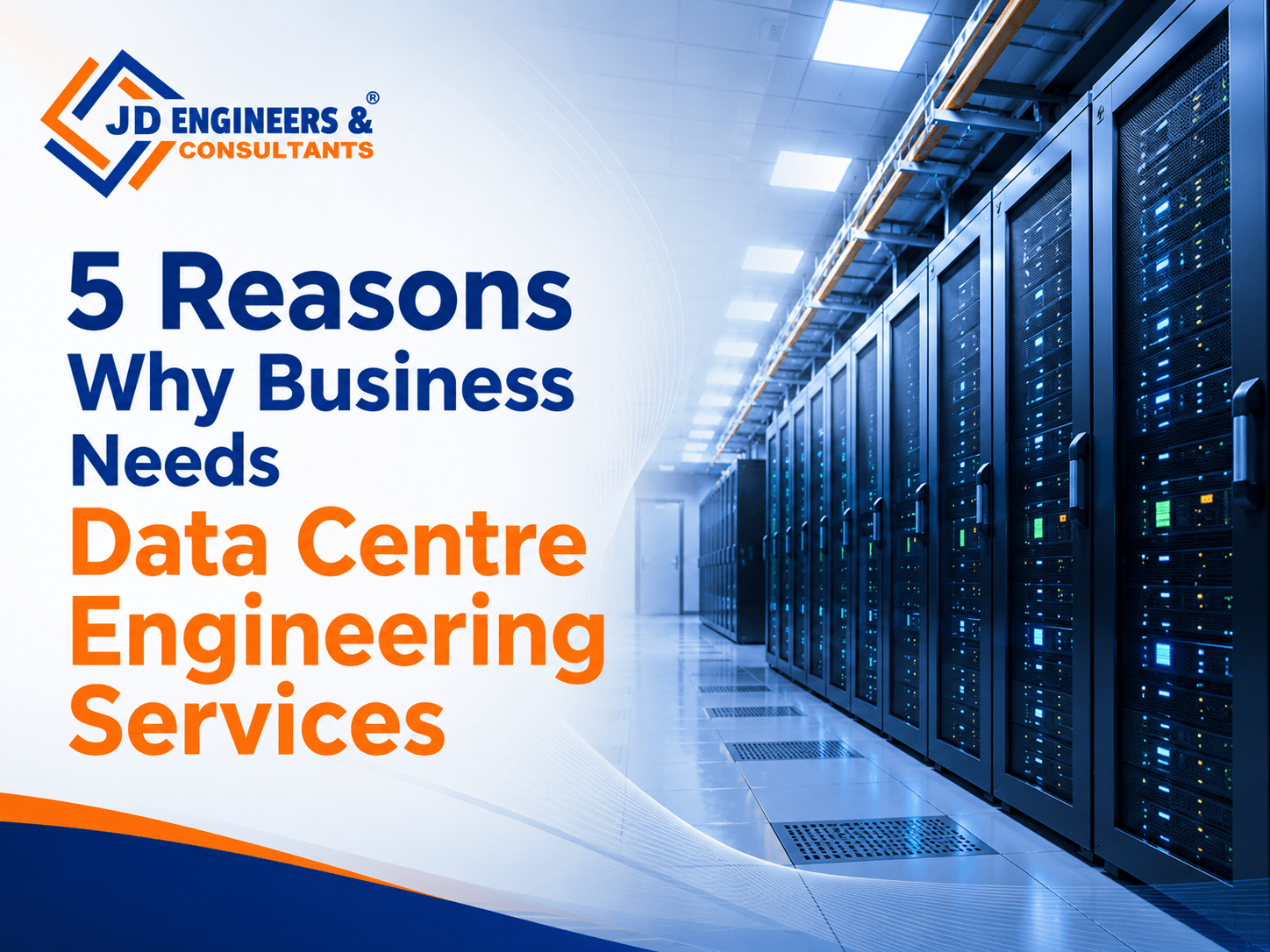 Professional infographic showing 5 reasons why businesses need data centre engineering services, including scalable infrastructure, reliable power systems, cooling efficiency, data security, and operational continuity.