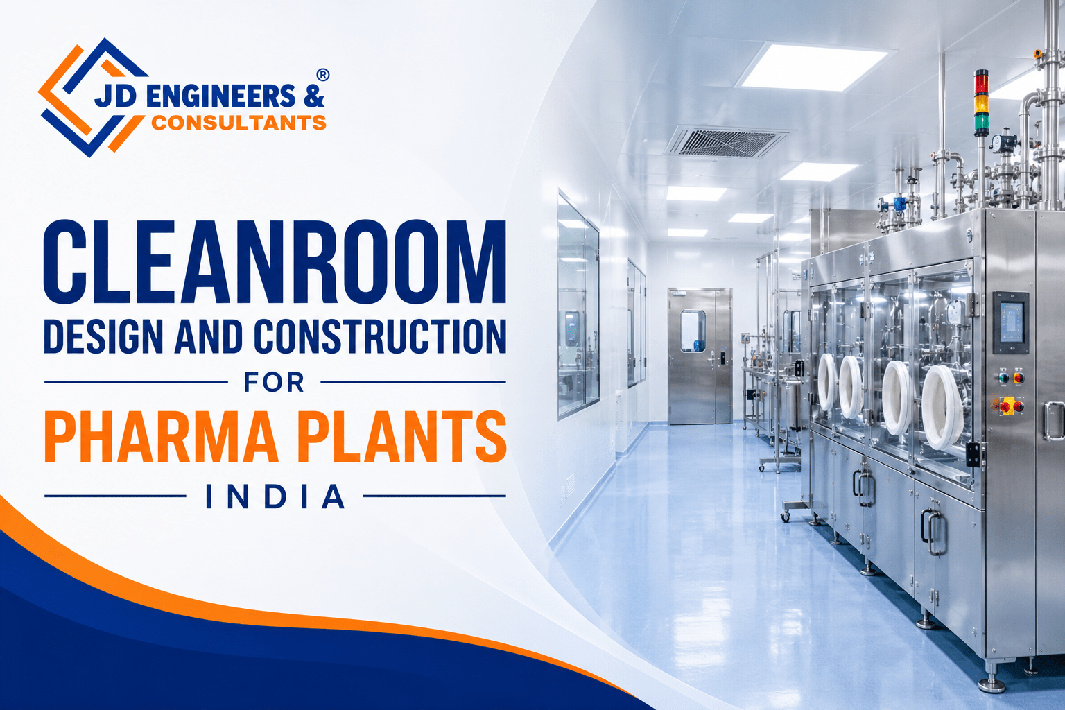 Cleanroom design and construction for pharma plants India with GMP-compliant sterile manufacturing facility, HVAC systems, cleanroom panels, and pharmaceutical production infrastructure.